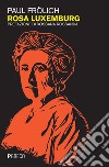 Rosa Luxemburg. E-book. Formato PDF ebook di Paul Frölich