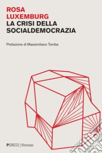 La crisi della socialdemocrazia. E-book. Formato PDF ebook di Rosa Luxemburg