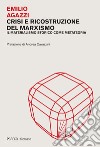 Crisi e ricostruzione del marxismo: Il materialismo storico come metateoria. E-book. Formato PDF ebook di Emilio Agazzi