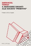 Il marxismo davanti alle società “primitive”. E-book. Formato PDF ebook