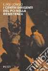 I centri dirigenti del PCI nella resistenza. E-book. Formato PDF ebook