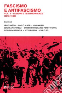 Fascismo e antifascismo Vol. 1: LEZIONI E TESTIMONIANZE (1918-1936). E-book. Formato PDF ebook di A.A.V.V.