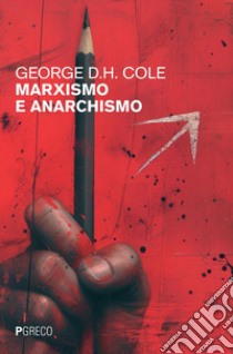 Marxismo e anarchismo. E-book. Formato PDF ebook di George Douglas Howard Cole