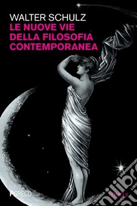 Le nuove vie della filosofia contemporanea: Tomo II. E-book. Formato PDF ebook