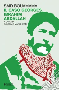 Il caso georges Ibrahim Abdallah. E-book. Formato PDF ebook