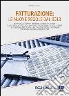 Fatturazione: le nuove regole dal 2013. E-book. Formato Mobipocket ebook di Matilde Fiammelli
