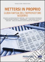 Mettersi in proprio. Guida pratica per l'imprenditore moderno. E-book. Formato EPUB ebook