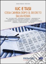 IUC e Tasi: Cosa cambia dopo il Decreto Salva-Roma. E-book. Formato EPUB ebook