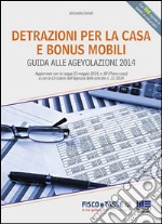 Detrazioni per la casa e bonus mobili: Guida alle agevolazioni 2014. E-book. Formato EPUB ebook