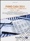 Piano casa 2014: Tutte le novità dopo la conversione del D.L. 47/2014. E-book. Formato EPUB ebook