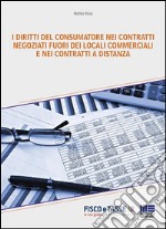 I diritti del consumatore nei contratti negoziati fuori dei locali commerciali e nei contratti a distanza. E-book. Formato EPUB ebook