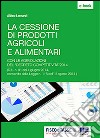 La cessione di prodotti agricoli e alimentari. E-book. Formato EPUB ebook di Albino Leonardi