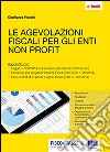 Le agevolazioni fiscali per gli enti non profit. E-book. Formato Mobipocket ebook