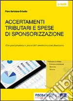 Accertamenti tributari e spese di sponsorizzazione: Con giurisprudenza e prassi dell’amministrazione finanziaria. E-book. Formato EPUB ebook