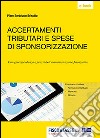 Accertamenti tributari e spese di sponsorizzazione: Con giurisprudenza e prassi dell’amministrazione finanziaria. E-book. Formato EPUB ebook