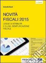 Novità fiscali 2015: Legge di Stabilità e D.lgs Semplificazione fiscale. E-book. Formato EPUB ebook