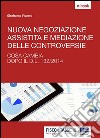 Nuova negoziazione assistita e mediazione delle controversie. E-book. Formato Mobipocket ebook