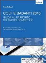 Colf e badanti 2015: Guida al rapporto di lavoro domestico. E-book. Formato EPUB ebook