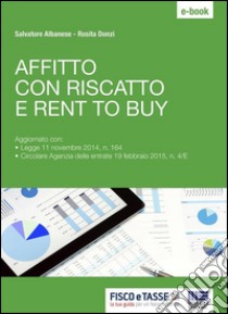 Affitto con riscatto e rent to buy. E-book. Formato PDF ebook di Salvatore Albanese