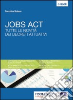 Jobs Act. Tutte le novità dei decreti attuativi. E-book. Formato EPUB ebook