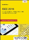 ISEE 2016: I nuovi modelli di dichiarazione. 100 risposte a quesiti. E-book. Formato PDF ebook