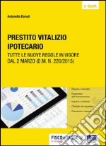 Prestito vitalizio ipotecario: Tutte le nuove regole in vigore dal 2 marzo 2016. E-book. Formato PDF ebook