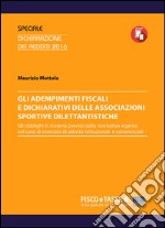 Adempimenti fiscali e dichiarativi delle ASD: Gli adempimenti fiscali e dichiarativi delle associazioni sportive e dilettantistiche. E-book. Formato PDF