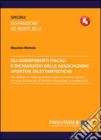 Adempimenti fiscali e dichiarativi delle ASD: Gli adempimenti fiscali e dichiarativi delle associazioni sportive e dilettantistiche. E-book. Formato EPUB ebook di Maurizio Mottola