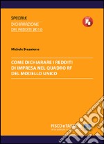 Come dichiarare i redditi d'impresa nel Quadro RF: Come dichiarare i redditi d'impresa nel Quadro RF del Modello Unico. E-book. Formato PDF ebook