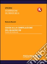 Guida alla compilazione del Quadro RB: Redditi dei Fabbricati. E-book. Formato PDF ebook