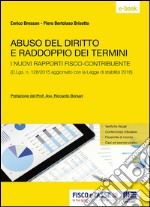 Abuso del diritto e raddoppio dei termini: i nuovi rapporti tra fisco e contribuente (D.Lgs. n. 128/2015 aggiornato con la Legge di stabilità 2016). E-book. Formato PDF ebook