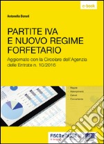 Partite Iva e nuovo regime forfetario: Aggiornato con la Circolare dell’Agenzia delle Entrate n. 10/2016. E-book. Formato PDF ebook