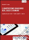 L'Anatocismo bancario: ieri, oggi e domani: Legislazione, tecniche e modelli operativi di calcolo. E-book. Formato PDF ebook