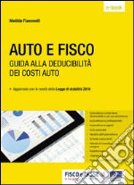 Auto e Fisco: Aggiornato con le novità della Legge di stabilità 2016.. E-book. Formato PDF ebook