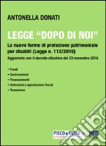 Legge Dopo di noi: Le nuove forme di protezione patrimoniale per disabili (Legge n. 112/2016). E-book. Formato PDF ebook