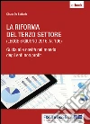 La Riforma del Terzo Settore: Guida alle novità nel mondo degli enti non profit. E-book. Formato PDF ebook