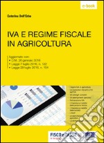 Iva e regime fiscale in agricoltura: Aggiornato con: • D.M. 26 gennaio 2016 • Legge 7 luglio 2016, n. 122 • Legge 28 luglio 2016, n. 154. E-book. Formato PDF ebook