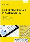 Iva e regime fiscale in agricoltura: Aggiornato con: • D.M. 26 gennaio 2016 • Legge 7 luglio 2016, n. 122 • Legge 28 luglio 2016, n. 154. E-book. Formato PDF ebook di Caterina Dell'Erba