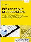 Dichiarazione di successione: Le novità dopo la legge 76/2016 di regolamentazione delle unioni civili e disciplina delle convivenze. E-book. Formato PDF ebook