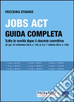 Jobs Act: Guida completa: Tutte le novità dopo il decreto correttivo (D.Lgs. 24 settembre 2016, n. 185, in G.U. 7 ottobre 2016, n. 235). E-book. Formato PDF ebook