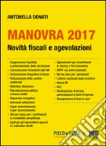 Manovra 2017: Novità fiscali e agevolazioni. E-book. Formato PDF ebook