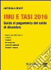 Imu e Tasi 2016: Guida al pagamento del saldo di dicembre. E-book. Formato PDF ebook