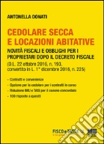 Cedolare secca e locazioni abitative: Novità fiscali e obblighi per i proprietari dopo il decreto fiscale. E-book. Formato PDF ebook