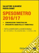 Spesometro 2016/2017 e Comunicazioni Iva: Tutte le novità sullo Spesometro e sulle nuove comunicazioni delle liquidazioni Iva e delle fatture dopo il Decreto Fiscale. ebook di 65 pagine. E-book. Formato EPUB ebook