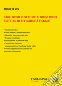 Dagli studi di settore ai nuovi indici sintetici di affidabilità fiscale. E-book. Formato EPUB ebook di Aniello De Vita