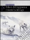 Eslivio di Doppiariva: L'eremita dei lupi. E-book. Formato EPUB ebook