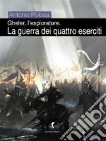 Gheler, l'esploratore. III - La guerra dei quattro eserciti. E-book. Formato EPUB ebook