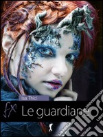 Le guardiane. E-book. Formato EPUB ebook