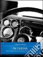 In Cabina - Diario di un camionista fuori dal comune. E-book. Formato Mobipocket ebook