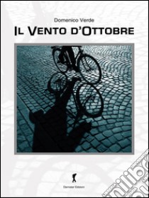 Il vento d'ottobre. E-book. Formato EPUB ebook di Domenico Verde